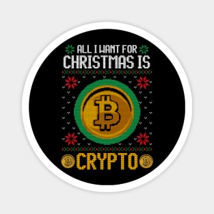 All I Want For Christmas Is Crypto Funny Ugly Sweater Christmas Gift For Cryptocurrency lovers, crypto miners, crypto traders Magnet